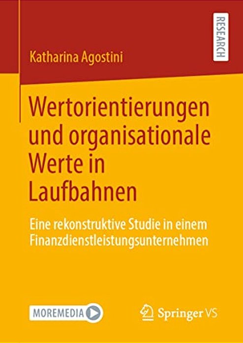 Wertorientierungen Und Organisationale Werte In Laufbahnen: Eine Rekonstruktive Studie In Einem Finanzdienstleistungsunternehmen-..
