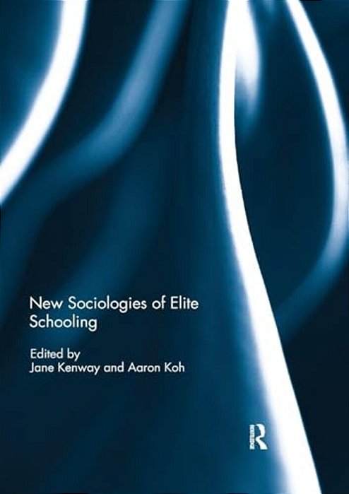 New Sociologies Of Elite Schooling-..