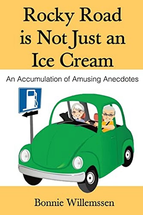 Rocky Road Is Not Just An Ice Cream: An Accumulation Of Amusing Anecdotes-..