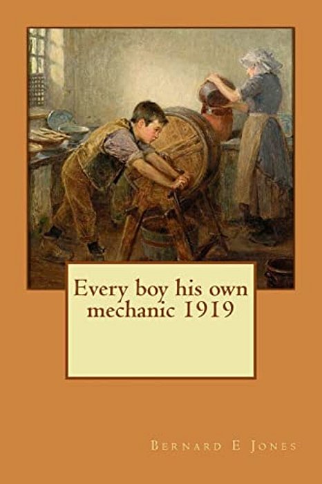 Every Boy His Own Mechanic 1919-..