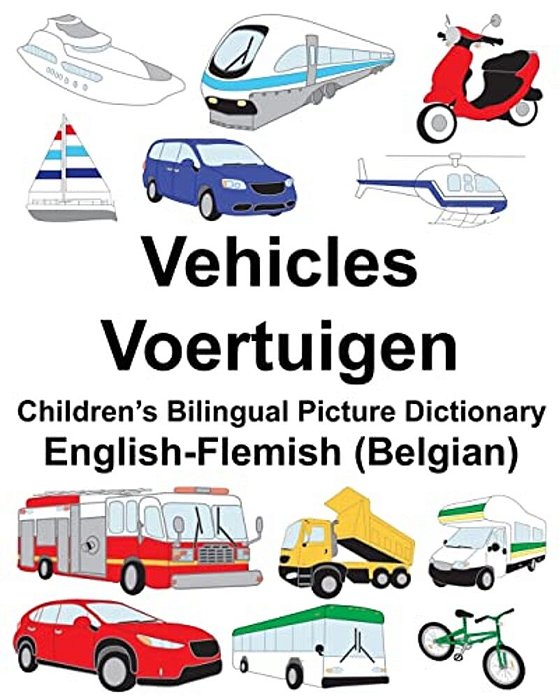 English-Flemish (Belgian) Vehicles/Voertuigen Children's Bilingual Picture Dictionary-..