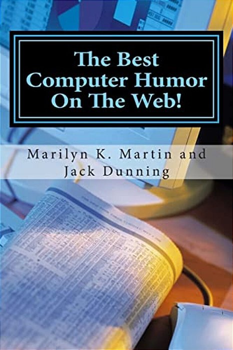 The Best Computer Humor On The Web!: A Four Book Collection Of Anecdotes And Jokes-..