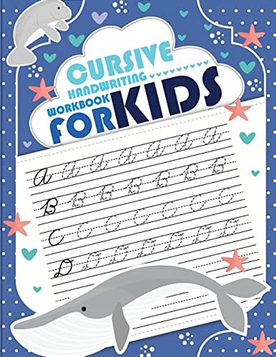 Cursive Handwriting Workbook For Kids: Workbook Cursive, Workbook Tracing, Cursive Handwriting Workbook For Teens, Cursive Handwriting Workbook For Ki-..