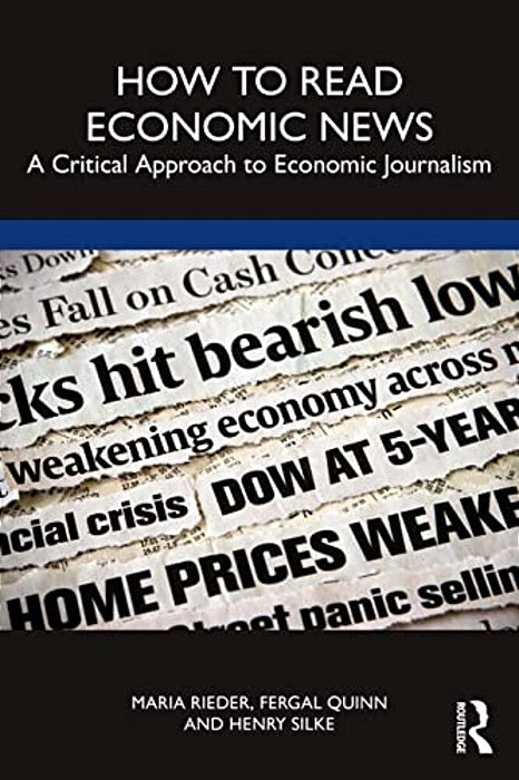 How To Read Economic News: A Critical Approach To Economic Journalism-..