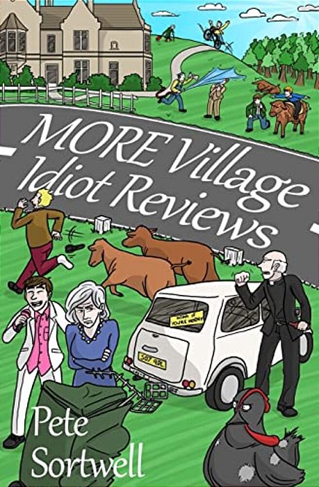 More Village Idiot Reviews (A Laugh Out Loud Comedy Sequel)-..