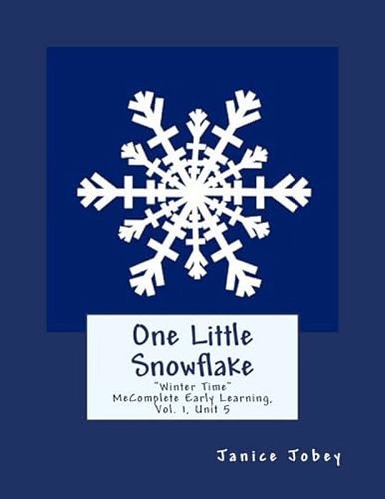 One Little Snowflake: Mecomplete Early Learning Program, Vol.1, Unit 5-..