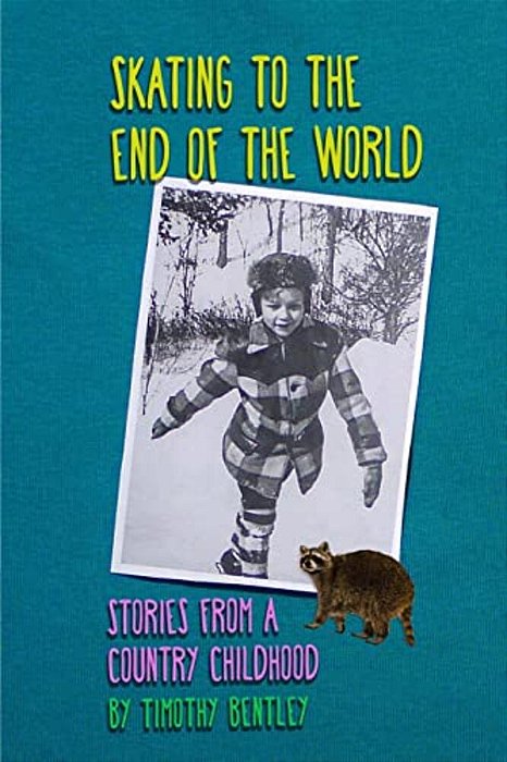 Skating To The End Of The World: Stories From A Country Childhood-..