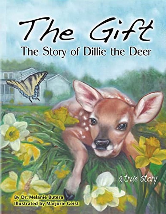 The Gift: The Story Of Dillie The Deer-..