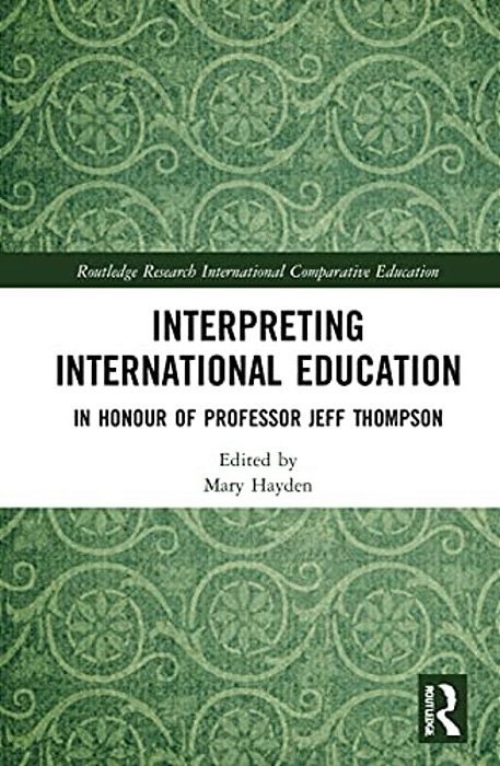 Interpreting International Education: In Honour Of Professor Jeff Thompson-..