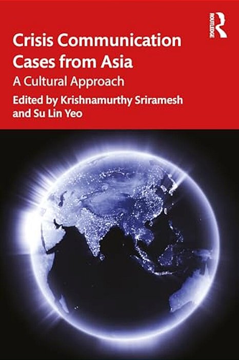 Crisis Communication Cases From Asia: A Cultural Approach-..