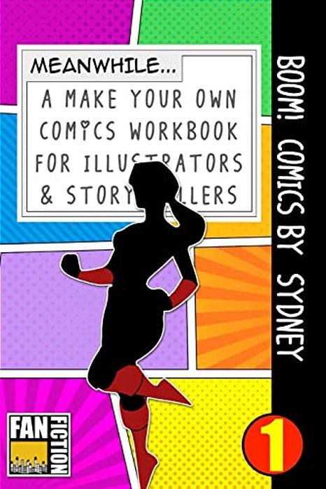 Boom! Comics By Sydney: A What Happens Next Comic Book For Budding Illustrators And Story Tellers-..