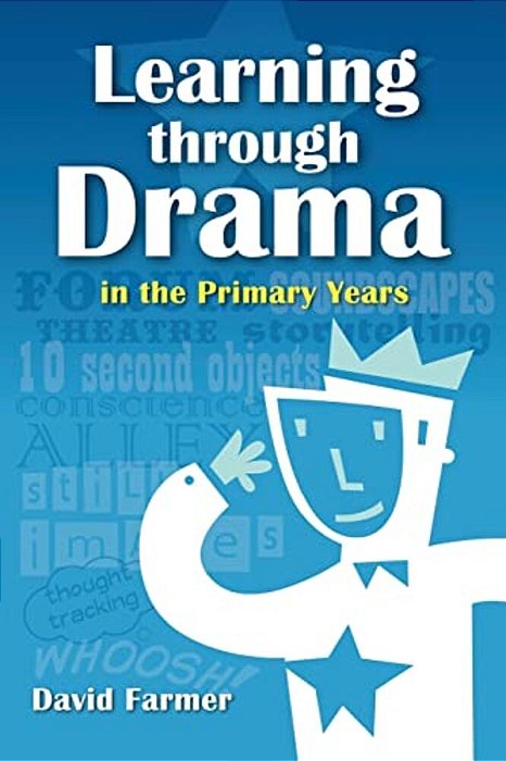 Learning Through Drama In The Primary Years-..