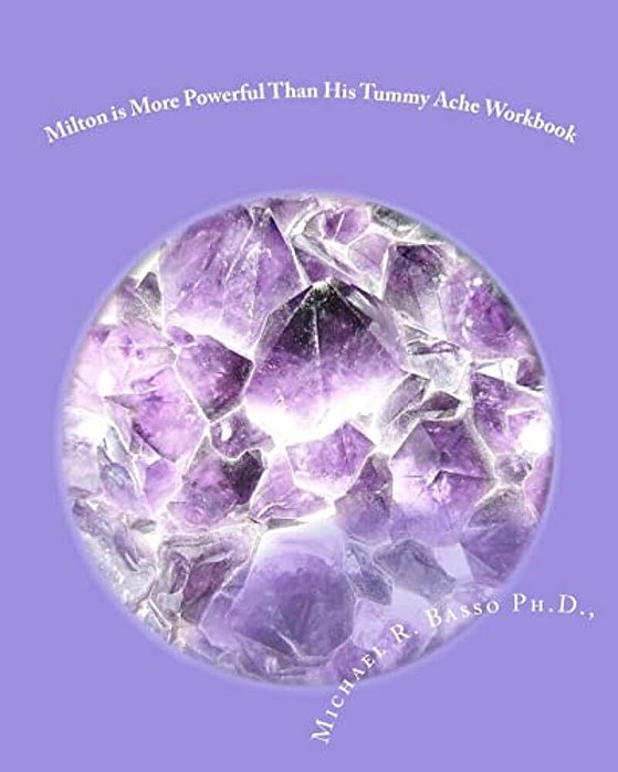 Milton Is More Powerful Than His Tummy Ache Workbook-..