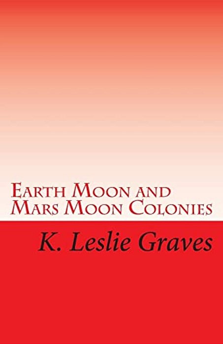 Earth Moon And Mars Moon Colonies: The Red - Lighters: Dream Casters III-..