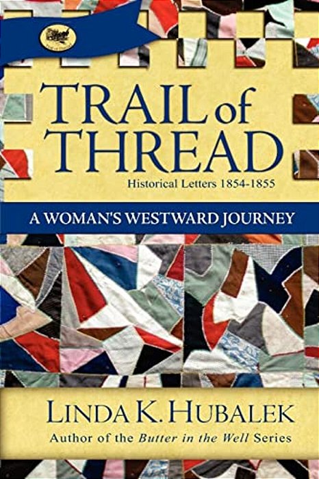Trail Of Thread: A Woman's Westward Journey (Trail Of Thread Series)-..