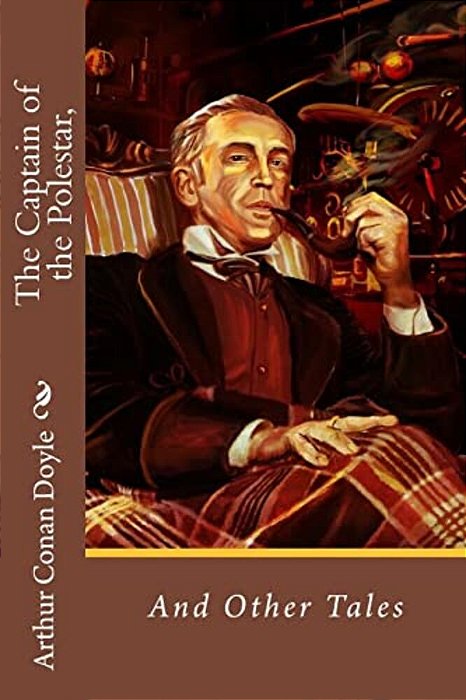 The Captain Of The Polestar, And Other Tales Arthur Conan Doyle-..