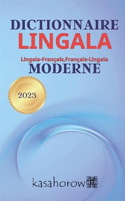 Dictionnaire Lingala Moderne: Lingala-Français, Français-Lingala-..