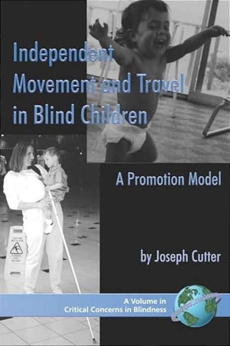 Independent Movement And Travel In Blind Children: A Promotion Model-..