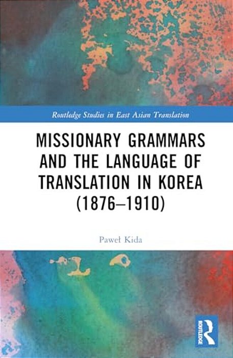 Missionary Grammars And The Language Of Translation In Korea (1876-1910)-..