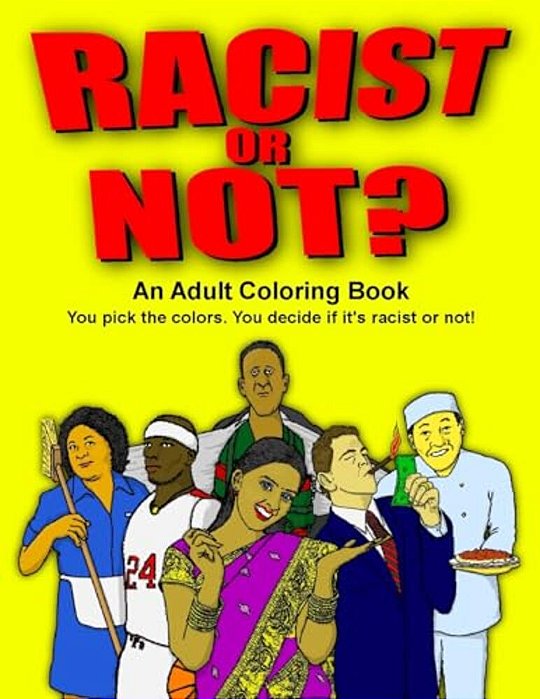 Racist Or Not?: An Adult Coloring Book-..