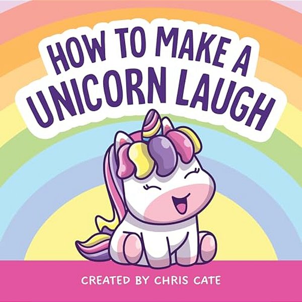 How To Make A Unicorn Laugh-..