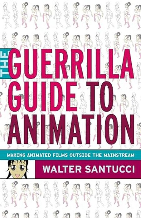 The Guerrilla Guide To Animation-..