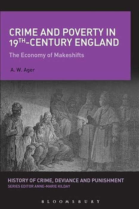 Crime And Poverty In 19Th-Century England: The Economy Of Makeshifts-..