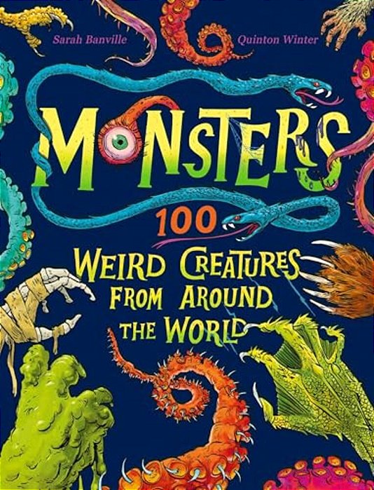 Monsters: 100 Weird Creatures From Around The World-..