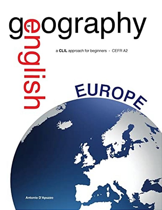 Geography In English - A Clil Approach For Beginners - Cefr A2-..