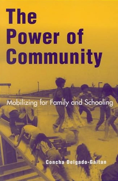 The Power Of Community: Mobilizing For Family And Schooling-..
