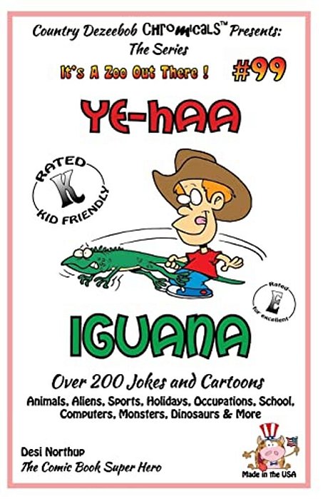 Ye-Haa Iguana - Over 200 Jokes + Cartoons - Animals, Aliens, Sports, Holidays, Occupations, School, Computers, Monsters, Dinosaurs & More - In Black A-..