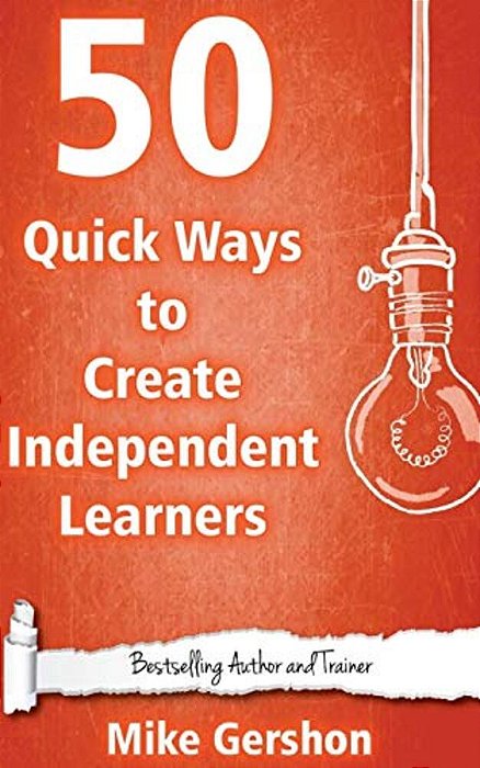 50 Quick Ways To Create Independent Learners-..