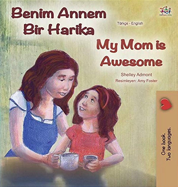 My Mom Is Awesome (Turkish English Bilingual Book)-..