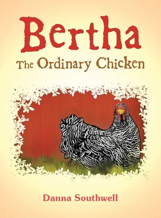 Bertha The Ordinary Chicken-..
