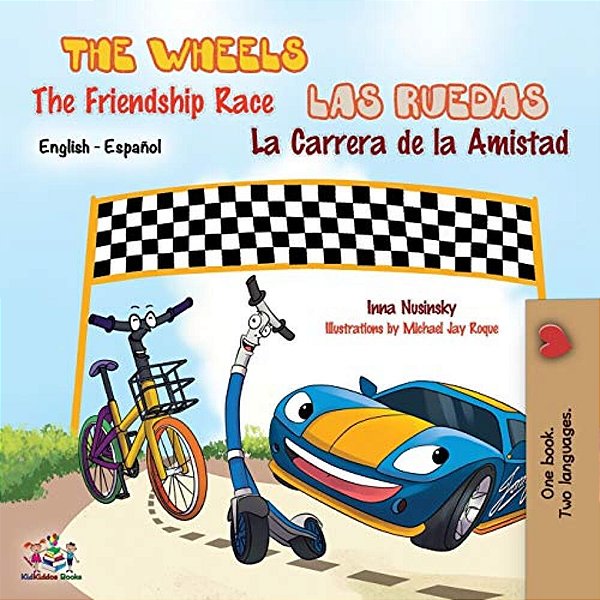 The Wheels The Friendship Race - Las Ruedas La Carrera De La Amistad: English Spanish Bilingual Edition: English Spanish-..