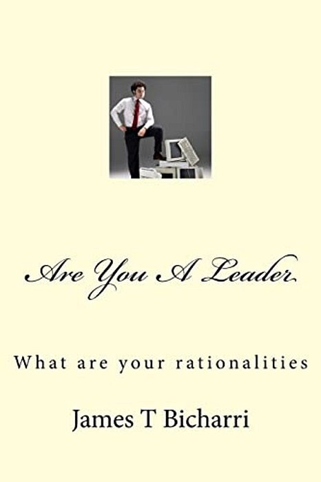 Are You A Leader: What Are Your Rationalities-..