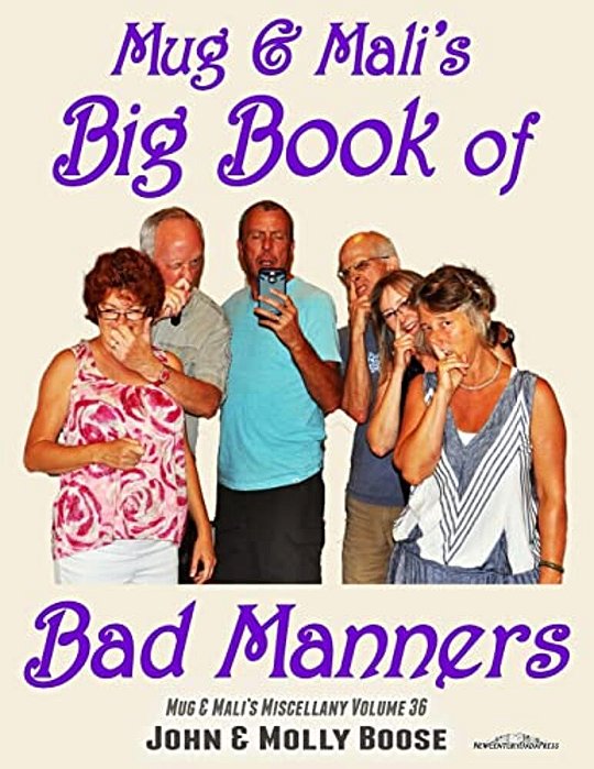 Mug & Mali's Big Book Of Bad Manners: Mug & Mali's Miscellany Volume 36-..