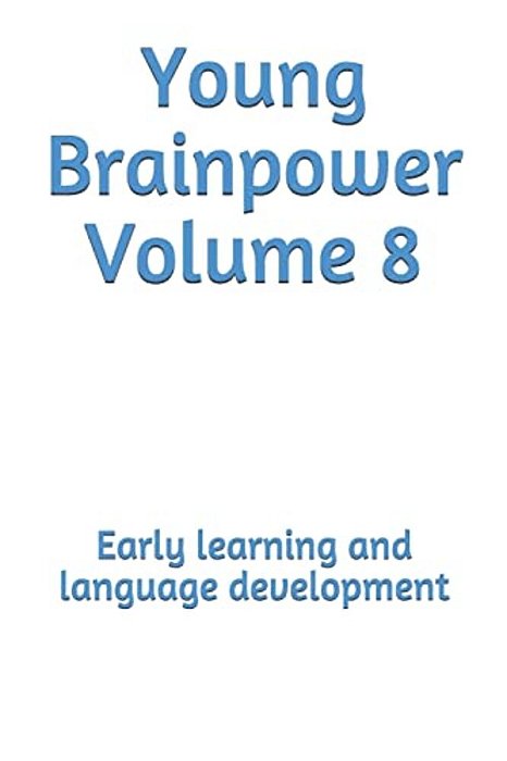 Young Brainpower Volume 8: Early Learning And Language Development-..