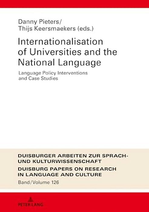 Internationalization Of Universities And The National Language: Language Policy Interventions And Case Studies-..