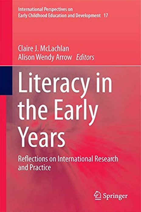 Literacy In The Early Years: Reflections On International Research And Practice-..