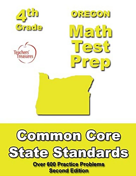 Oregon 4Th Grade Math Test Prep: Common Core Learning Standards-..