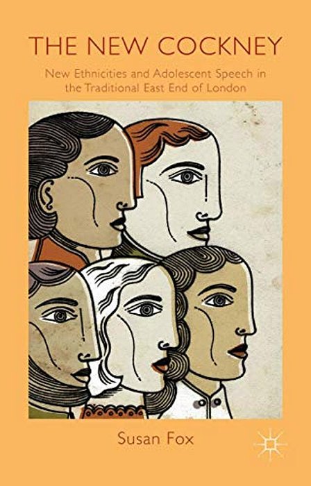 The New Cockney: New Ethnicities And Adolescent Speech In The Traditional East End Of London-..