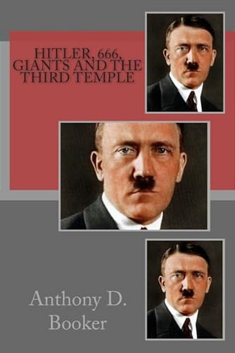 Hitler, 666, Giants And The Third Temple-..
