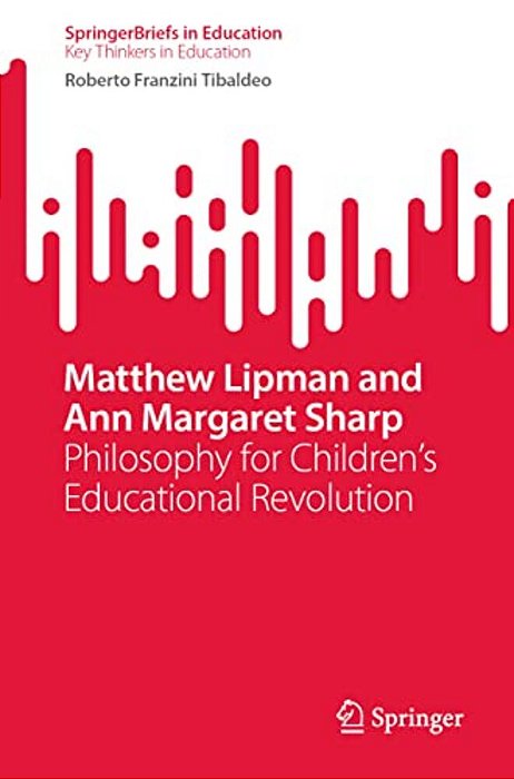Matthew Lipman And Ann Margaret Sharp: Philosophy For Children's Educational Revolution-..