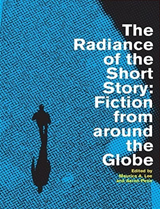 The Radiance Of The Short Story: Fiction From Around The Globe-..