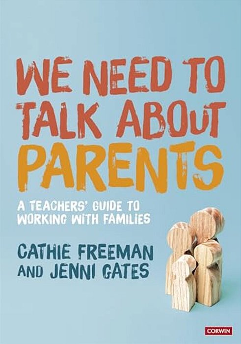 We Need To Talk About Parents: A Teachers' Guide To Working With Families-..