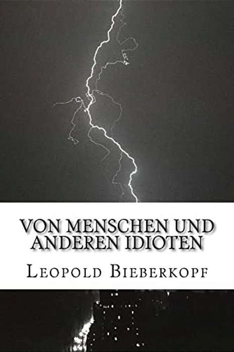 Von Menschen Und Anderen Idioten-..