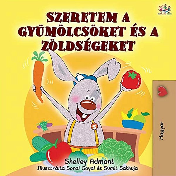 I Love To Eat Fruits And Vegetables (Hungarian Edition)-..