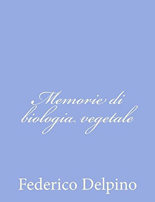 Memorie Di Biologia Vegetale-..