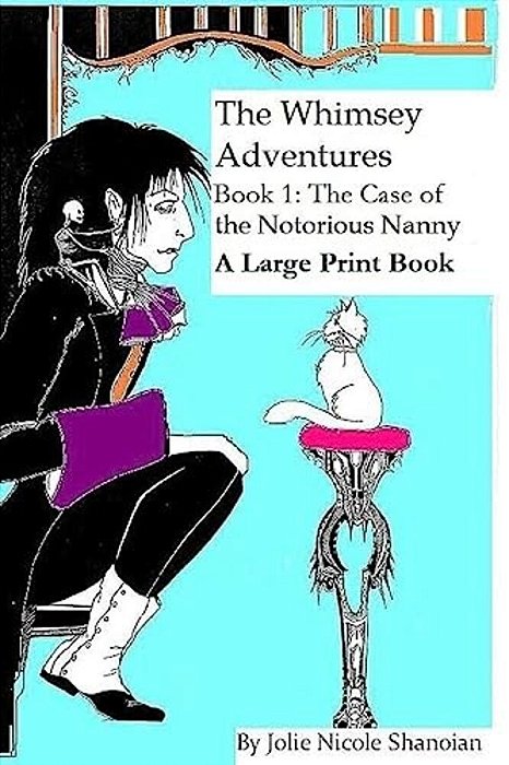 The Whimsey Adventures, Book One: The Notorious Nanny (A Large Print Book)-..